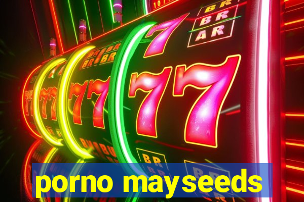 porno mayseeds